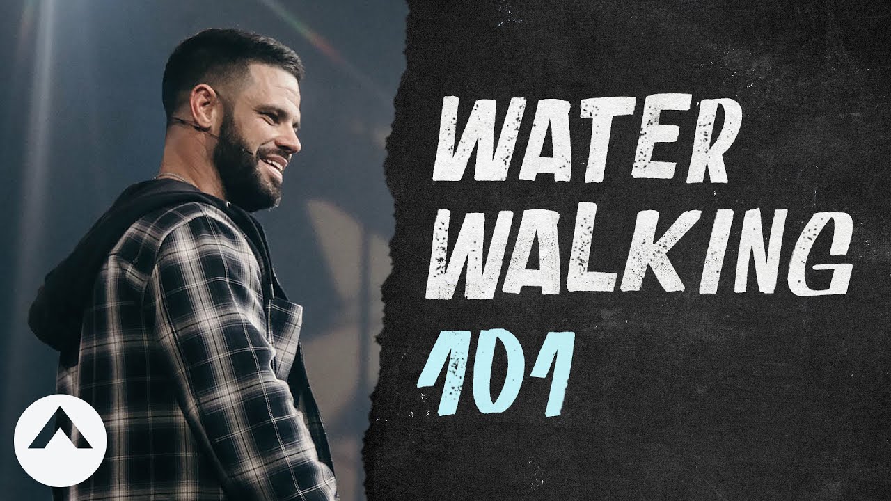 water walking 1010 pastor steven furtick elevation church notes