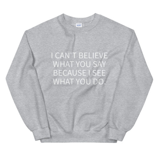 I See What You Do - Unisex Sweatshirt