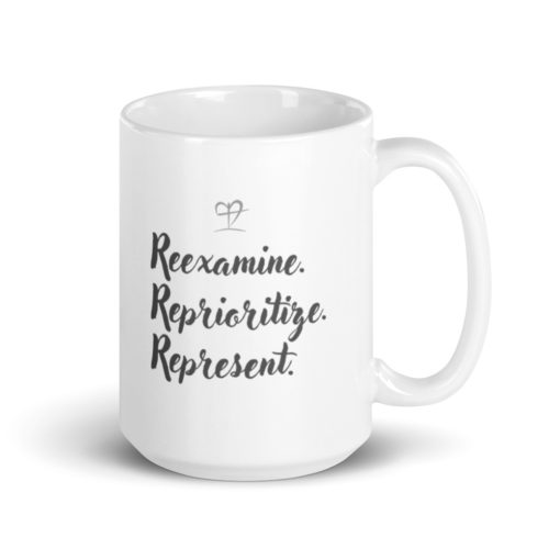 Reexamine. Reprioritize. Represent. Mug - Image 4