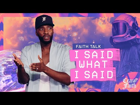 I Said What I Said // CrazyER Faith (Part 10/Week 11) – Pastor Mike Todd – Transformation Church