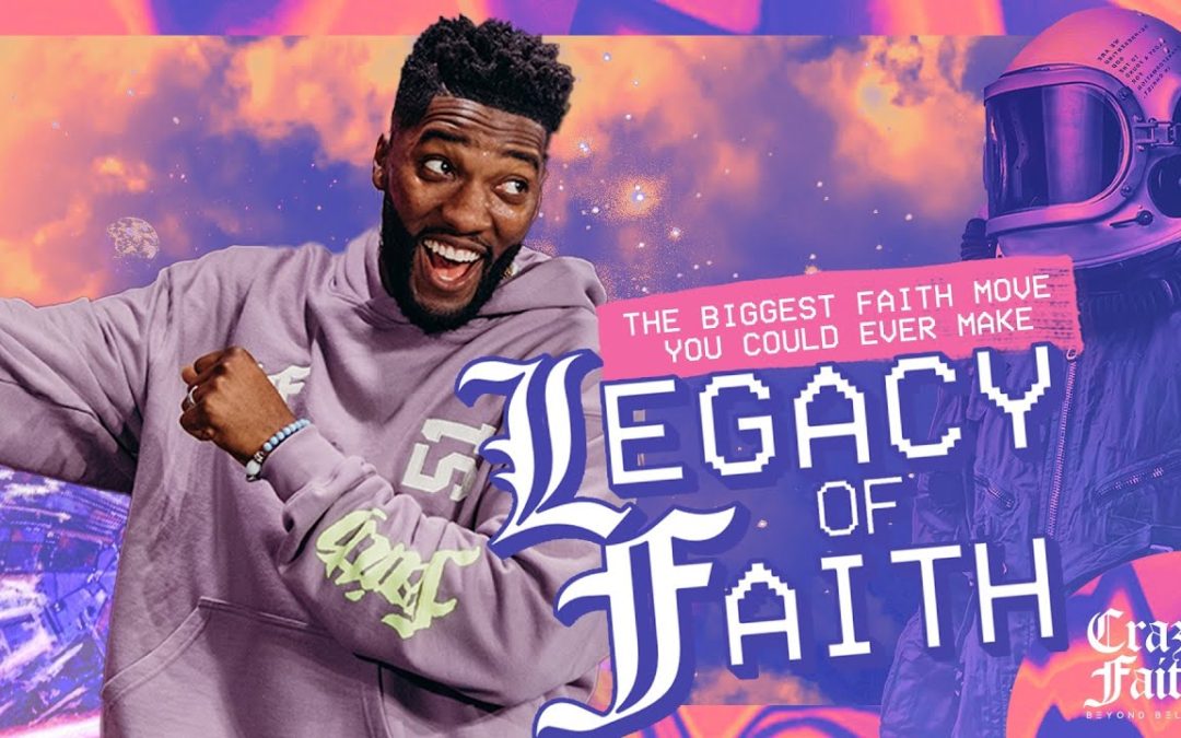 The Biggest Faith Move You Could Ever Make // Legacy Of Faith // CrazyER Faith (Part 11/Week 12) – Pastor Mike Todd – Transformation Church